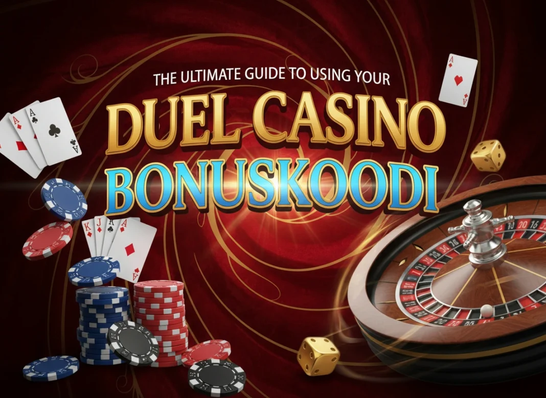 The Ultimate Guide to Using Your Duel Casino Bonuskoodi