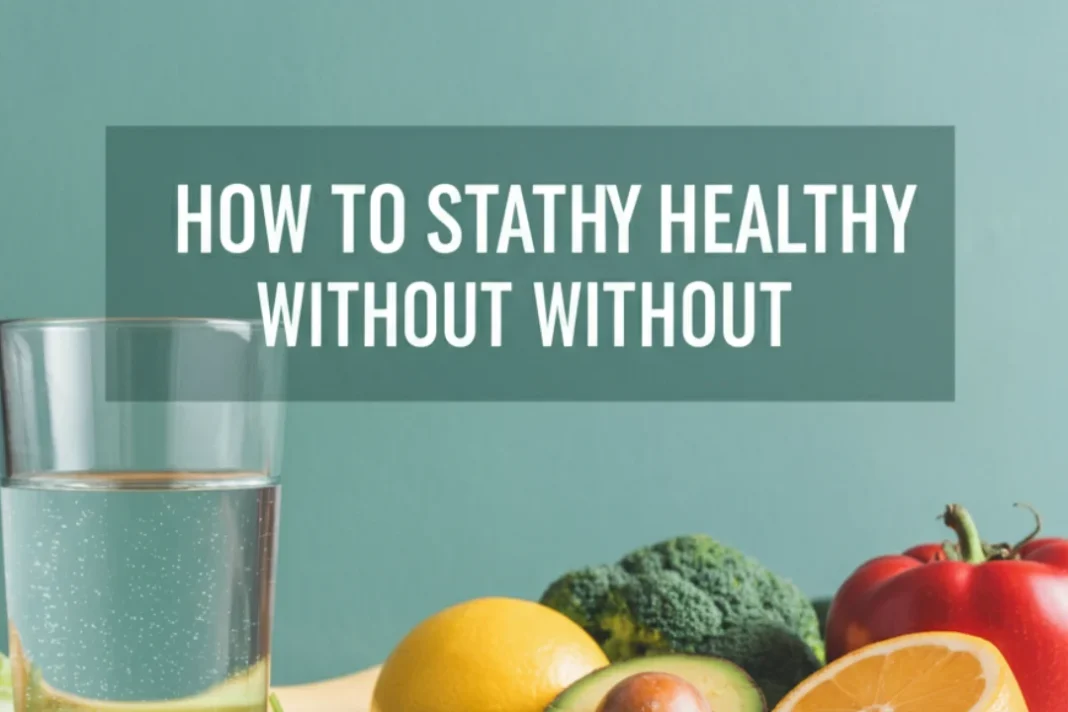 How to stay healthy without exercise