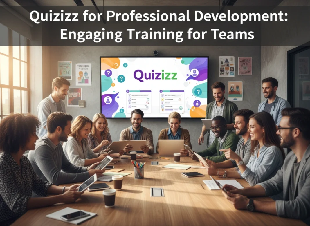 Quizizz for Professional Development: Engaging Training for Teams