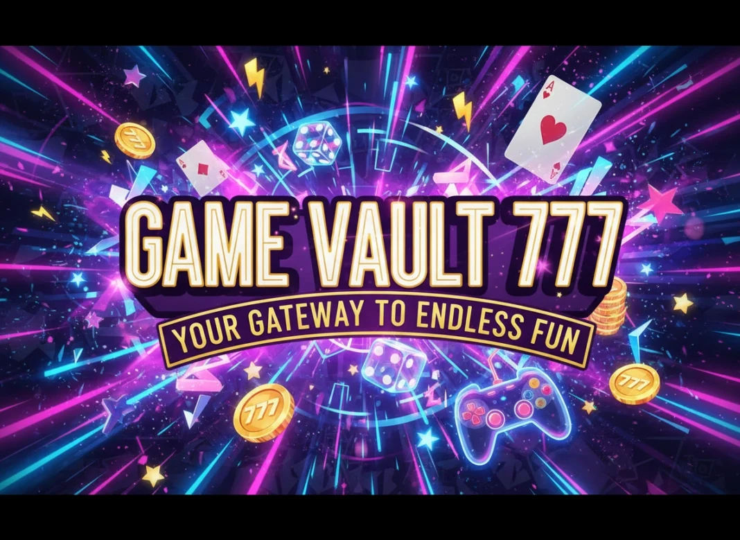 Game Vault 777: Your Gateway to Endless Fun